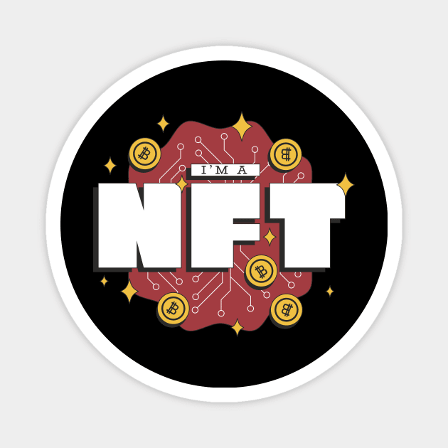 I am a NFT (Non-Fungible-Token) Magnet by Saschken